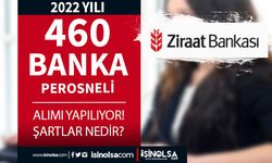 Ziraat Bankası 2022 Yılı 460 Banka Personeli Alımı Yapıyor! Şartlar ve Kontenjanlar?
