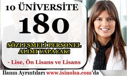 En Az Lise Mezunu 10 Üniversite 180 Sözleşmeli Personel Alımı Yapacak!