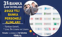 2022 Türkiye Geneli 31 Banka Personel Alımı İlanı Yayımladı! Lise, Ön Lisans ve Lisans