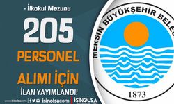 Mersin Büyükşehir Belediyesi  İlkokul Mezunu 205 Personel Alıyor!