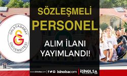 Galatasaray Üniversitesi 55 KPSS Puanı İle Sözleşmeli Personel Alımı Yapıyor