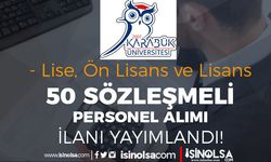 Karabük Üniversitesi 50 Sözleşmeli Personel Alımı - Lise, Ön Lisans ve Lisans