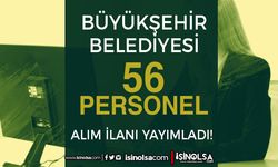 Mersin Büyükşehir Belediyesi 56 Personel Alımı Yapıyor! En Az İlkokul Mezunu