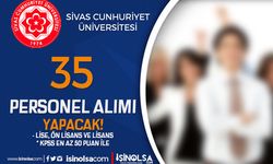 Sivas Cumhuriyet Üniversitesi ve Hastaneye 35 Sözleşmeli Personel Alımı