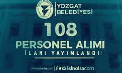 Yozgat Belediyesi 108 İşçi Personel Alımı Yapıyor! En Az İlkokul