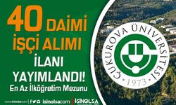 Çukurova Üniversitesi 40 İşçi Alımı İŞKUR Başvuru ve Kontenjan Dağılımı