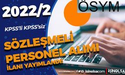 ÖSYM 2022/2 Sözleşmeli Personel Alımı İlanı Yayımladı! KPSS ile veya KPSS siz