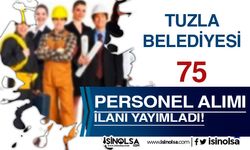 Tuzla Belediyesi 75 Daimi Personel Alımı İlanı Yayımlandı!