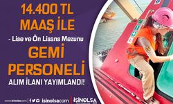İstanbul Üniversitesi Gemi Personeli Alımı - En Az 14.400 TL Maaş