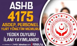 ASHB 4175 ASDEP, Personel ve Yurt Yönetim Memuru Alımı Yedek Aday Duyurusu Geldi!