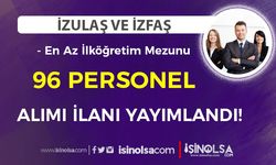 İzmir İZFAŞ ve İZULAŞ 96 Personel Alımı İlanları Yayımlandı!