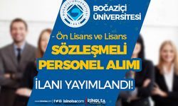 Boğaziçi Üniversitesi 21 Sözleşmeli Personel Alımı - Ön Lisans ve Lisans