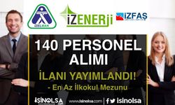 İzmir İZDOĞA, İZELMAN ve İZFAŞ 140 Personel Alımı İçin İlan Yayımlandı!