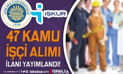 Ankara Üniversitesi KPSS siz 47 Kamu İşçi Alımı İlanı İŞKUR Şartları