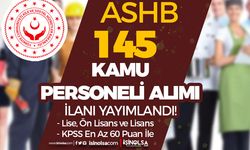 ASHB 145 Sözleşmeli Kamu Personeli Alımı İlanı - Lise, Ön Lisans ve Lisans