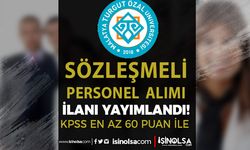 Turgut Özal Üniversitesi 43 Sözleşmeli Personel Alımı - Ön Lisans ve Lisans