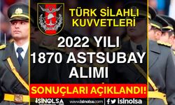 TSK 2022 Yılı 1870 Astsubay Alımı KPSS Taban Puan Kapattı ve Sonuçlar Açıklandı!