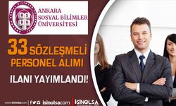 Ankara Sosyal Bilimler Üniversitesi 33 Sözleşmeli Personel Alımı - En Az Lise