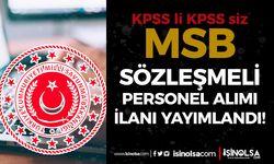 MSB Sözleşmeli Personel Alımı İlanı Yayımlandı! KPSS'li KPSS siz Yüksek Maaş İle