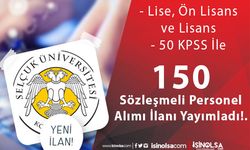 Selçuk Üniversitesi 150 Sözleşmeli Personel Alımı - Lise, Ön Lisans ve Lisans