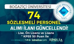 Boğaziçi Üniversitesi 74 Sözleşmeli Personel Alımı - En az lise ve 50 KPSS Güncellenedi!