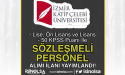 İzmir Katip Çelebi Üniversitesi 18 Sözleşmeli Personel Alımı - 50 KPSS ve En Az Lise
