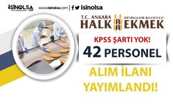Ankara Halk Ekmek 42 Personel Alımı Yapacak! KPSS Şartı YOK