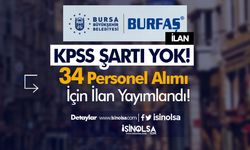 Bursa Büyükşehir Belediyesi BURFAŞ 54 Personel Alımı İlanı - KPSS Yok