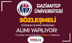 Gaziantep Üniversitesi 20 Sözleşmeli Güvenlik ve Büro Personeli Alımı İlanı