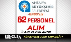 Antalya Büyükşehir Belediyesi KPSS siz 62 Personel Alımı İlanı Yayımlandı!