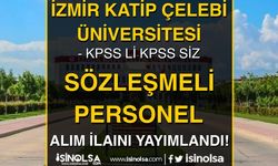 İzmir Katip Çelebi Üniversitesi Yüksek Maaş İle Personel Alımı - KPSS Li KPSS Sİz