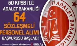 Adalet Bakanlığı 64 Sözleşmeli Personel Alımı Başvurusu Başladı! KPSS 60
