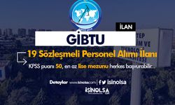 GİBTU 19 Sözleşmeli Personel Alımı - Lise, Ön Lisans ve Lisans