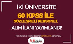 İki Üniversite ( GTÜ ve SUBÜ ) 60 KPSS İle Sözleşmeli Personel Alımı Yapıyor