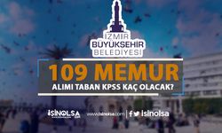 İzmir Büyükşehir Belediyesi 109 Memur Alımı Taban KPSS Puanı