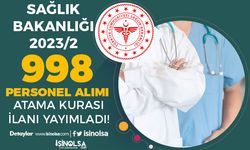 Sağlık Bakanlığı 2023/2 Atama İle 998 Personel Alımı Kılavuzları Yayımladı!