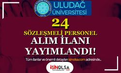 Bursa Uludağ Üniversitesi 24 Sözleşmeli Personel Alımı İlanı
