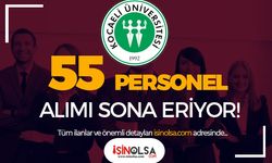 Kocaeli Üniversitesi 55 Personel Alımı Sonuçları ve Taban KPSS?