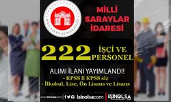 Milli Saraylar İdaresi 222 Sözleşmeli Personel ve İşçi Alımı İlanı - KPSS li KPSS siz