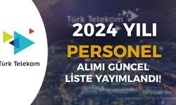 Türk Telekom 2024 Yılı Güncel Personel Alımı Listesi