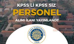 Ankara Üniversitesi KPSS li KPSS siz Personel Alımı İlanı Yayımlandı! Yüksek Maaş