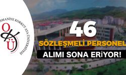 Osmaniye Korkut Ata Üniversitesi 46 Sözleşmeli Personel Alımı Sona Eriyor!