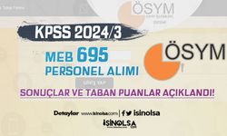 MEB KPSS 2024/3 Tercih Sonuçları ve Taban KPSS Puanı Açıklandı!
