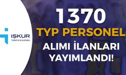 İŞKUR Yayımladı: 1370 TYP Personel Alımı Yapılıyor