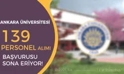 Ankara Üniversitesi 139 Sözleşmeli Personel Alımı Sona Eriyor!