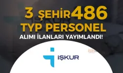 İŞKUR ile Yeni İlan Geldi: 486 TYP Personel Alımı Yapılacak!