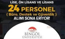 Bingöl Üniversitesi 24 Personel Alımı ( Destek, Büro, Sağlık ve Güvenlik ) Sona Eriyor