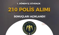 Polis Akademisi İç Güvenlik 210 Polis Alımı Sonuçları Açıklandı!