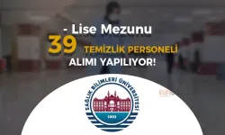 SBÜ 39 Temizlik Personeli Alımı Yapıyor!