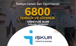 Türkiye Geneli 6800 Güvenlik ve Temizlik Personeli Alımı İlanları Yayımlandı!